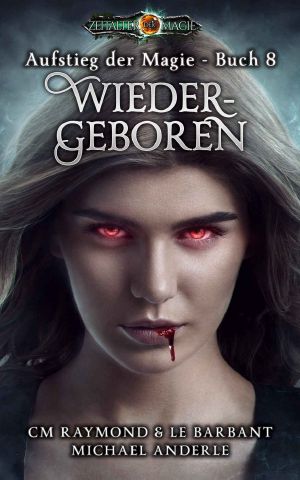 [Aufstieg der Magie 08] • Wiedergeboren